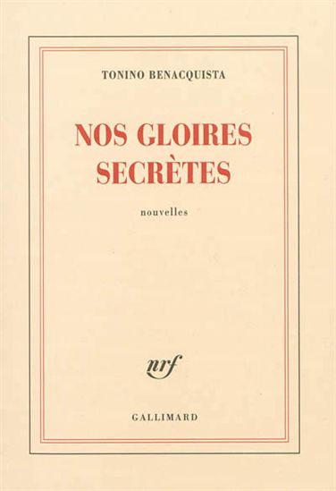 Nos gloires secrètes - TONINO BENACQUISTA