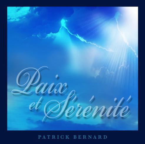 Paix & Serenite (Peace & Serenity) - BERNARD PATRICK