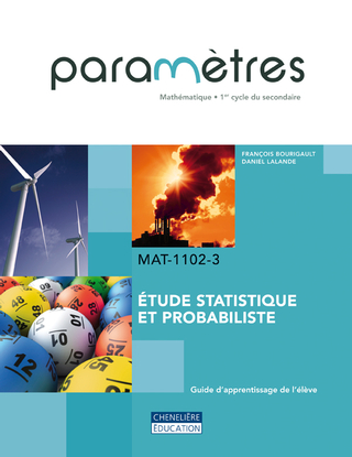 Paramètres : mathématique : 1er cycle du secondaire : MAT-1102-3 : étude statistique et probabiliste : guide d'apprentissage de l'élève - FRANÇOIS BOURIGAULT - DANIEL LALANDE