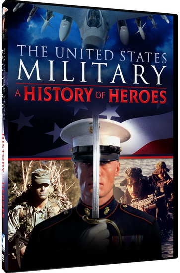 United States Military + A History of Heroes - 