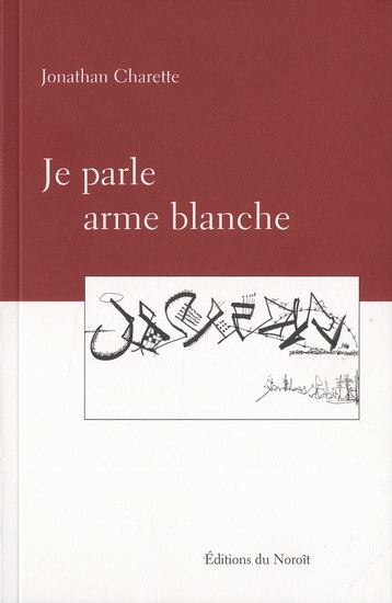 Je parle arme blanche - JONATHAN CHARETTE