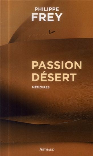 Passion désert - PHILIPPE FREY