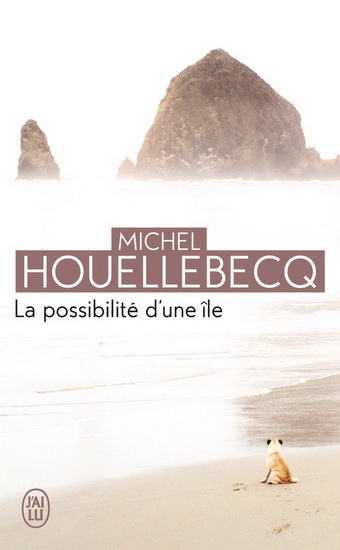 La Possibilité d&#39;une île - MICHEL HOUELLEBECQ