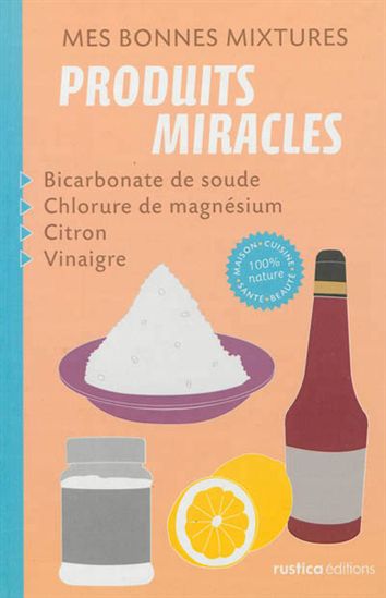 Produits miracles : bicarbonate de soude, chlorure de magnésium, citron, vinaigre - NATHALIE COUSIN - NATHALIE SEMENUIK