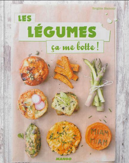 Les Légumes : ça me botte ! - BRIGITTE NAMOUR