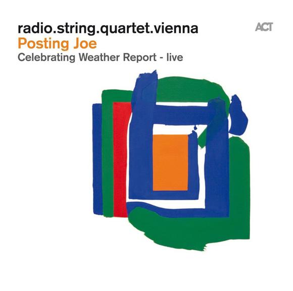 Posting Joe Celebrating Weather Report Live - RADIO STRING QUARTET VIENNA