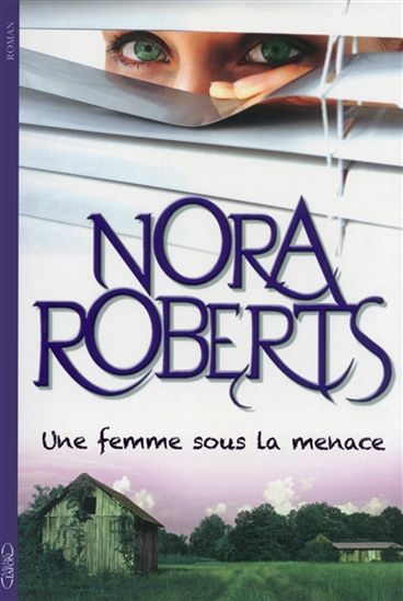 Une femme sous la menace - NORA ROBERTS