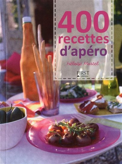 400 recettes d&#39;apéro - HÉLOÏSE MARTEL