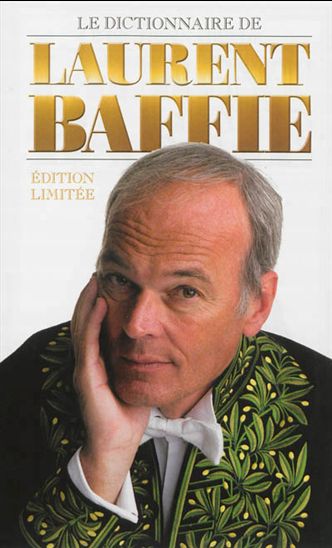 Le Dictionnaire de Laurent Baffie - LAURENT BAFFIE
