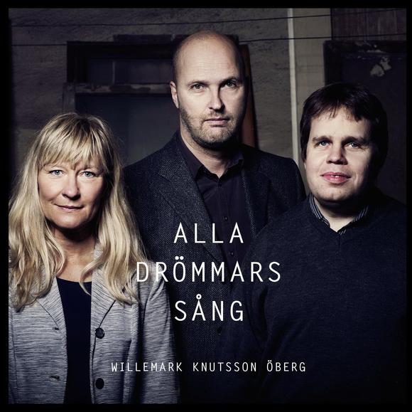 Alla Drommars Sang - WILLEMARK - KNUTSSON - OBERG
