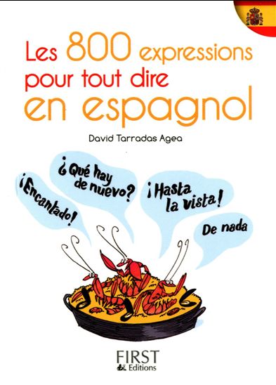 Les 800 expressions pour tout dire en espagnol - DAVID TARRADAS AGEA