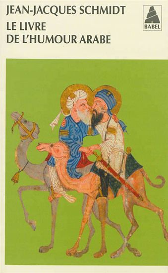 Le Livre de l&#39;humour arabe - JEAN-JACQUES SCHMIDT