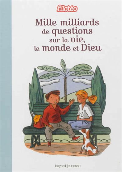 Mille milliards de questions sur la vie, le monde et Dieu N. éd. - COLLECTIF