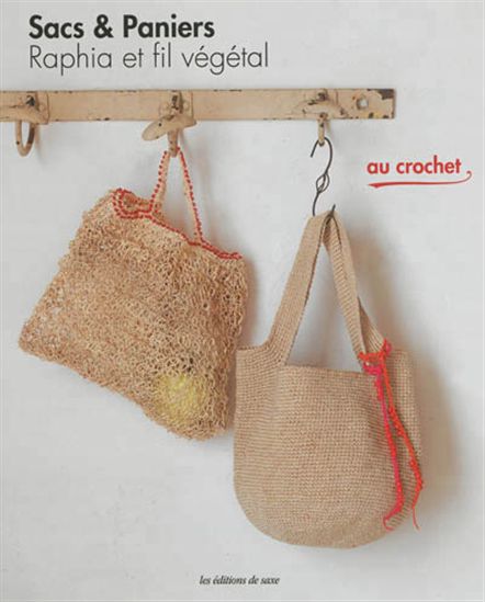 COLLECTIF Sacs paniers au crochet raphia et fil vegetal Artisanat Techniques LIVRES Renaud Bray Livres cadeaux jeux