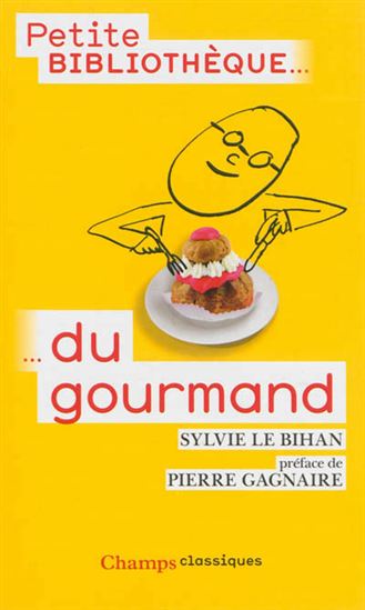 Petite bibliothèque du gourmand - SYLVIE LE BIHAN