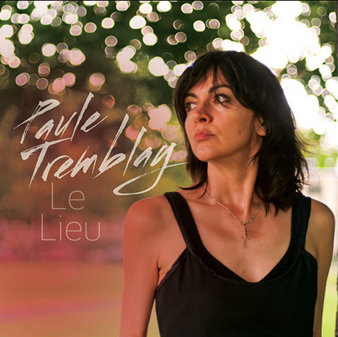 Le Lieu - TREMBLAY PAULE
