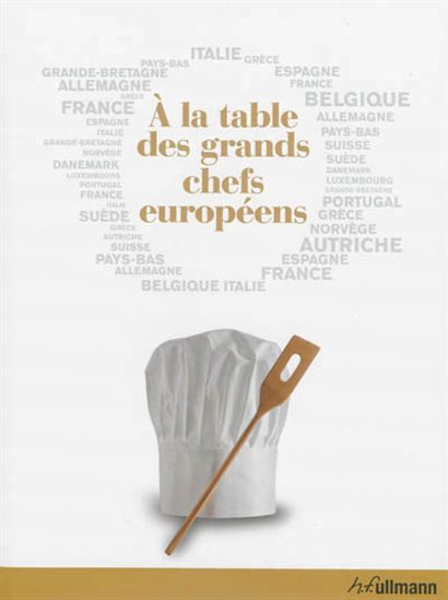À la table des grands chefs européens - FABIEN BELLAHSEN - DANIEL ROUCHE
