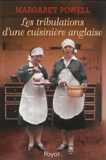 Les Tribulations d&#39;une cuisinière anglaise - MARGARET POWELL