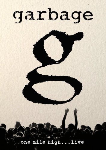 Garbage - One Mile High - GARBAGE