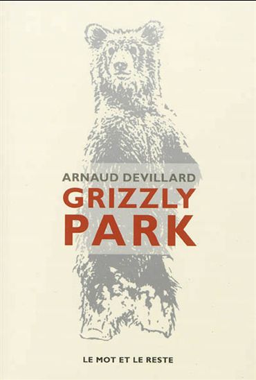 Grizzly park - ARNAUD DEVILLARD