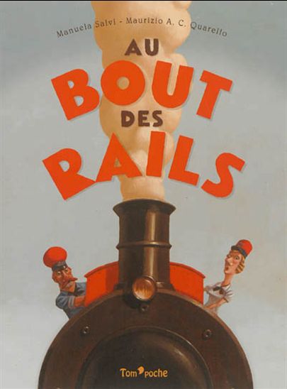 Au bout des rails - MANUELA SALVI - MAURIZIO A C QUARELLO