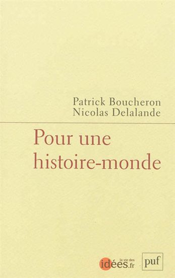 Pour une histoire-monde - PATRICK BOUCHERON - NICOLAS DELALANDE