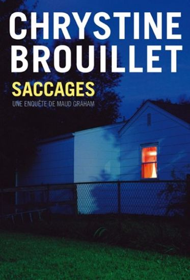 Saccages - CHRYSTINE BROUILLET
