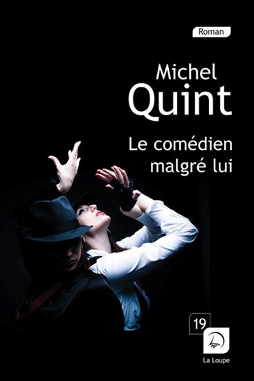 Le Comédien malgré lui - MICHEL QUINT