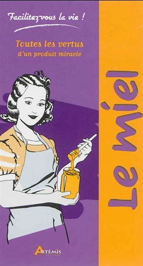Le Miel : toutes les vertus d&#39;un produit miracle - ALICE DELVAILLE