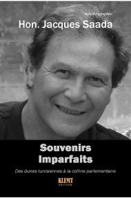 Souvenirs imparfaits : des dunes tunisiennes à la colline parlementaire - JACQUES SAADA