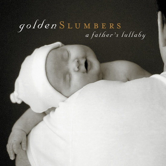 Golden Slumbers: A Father'S Lullaby - COMPILATION