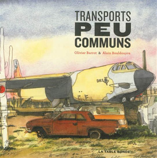 Transports peu communs - OLIVIER BARROT - ALAIN BOULDOUYRE