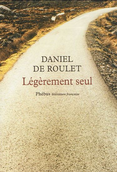 Légèrement seul - DANIEL DE ROULET