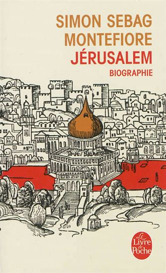 Jérusalem : biographie - SIMON SEBAG MONTEFIORE