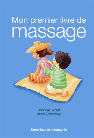 Mon premier livre de massage - DOMINIQUE DUMONT - ISABELLE CHARBONNEAU