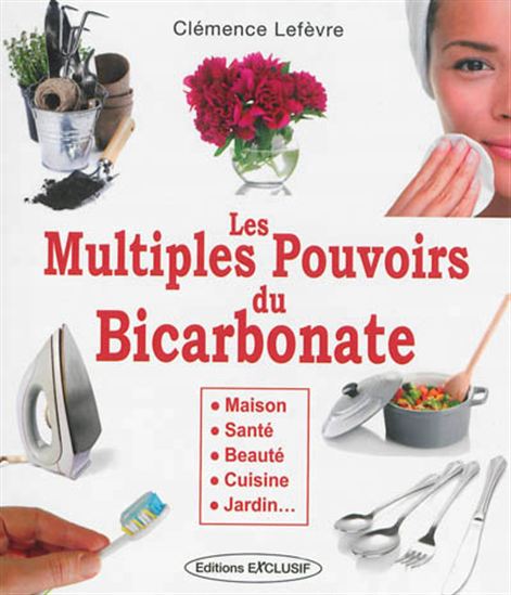 Les Multiples pouvoirs du bicarbonate - CLÉMENCE LEFÈVRE