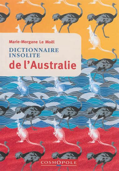 Dictionnaire insolite de l&#39;Australie - MARIE-MORGANE LE MOËL