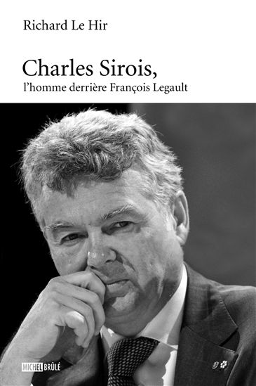 Charles-Sirois, l'homme derrière François Legault - RICHARD LE HIR