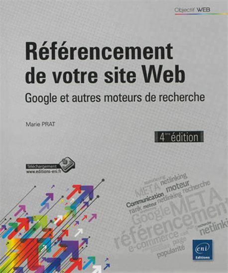Référencement de votre site Web : Google et autres moteurs de recherche 4e éd. - MARIE PRAT