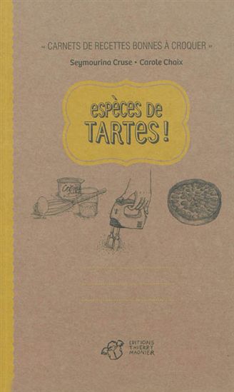 Espèces de tartes ! - SEYMOURINA CRUSE - CAROLE CHAIX