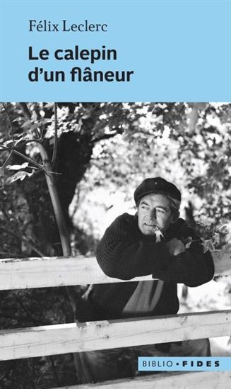 Le Calepin d&#39;un flâneur - FÉLIX LECLERC