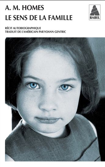 Le Sens de la famille : récit autobiographique - AMY M HOMES