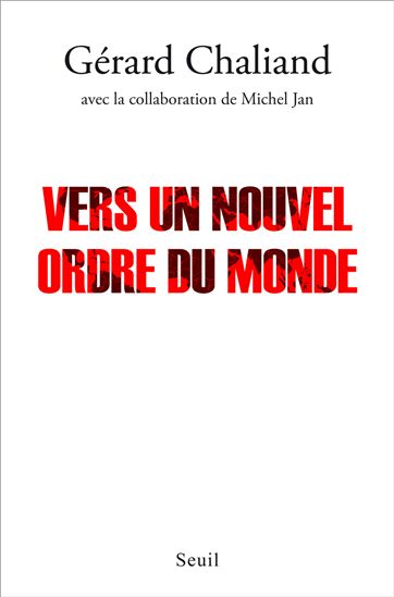 Vers un nouvel ordre du monde - GÉRARD CHALIAND - MICHEL JAN