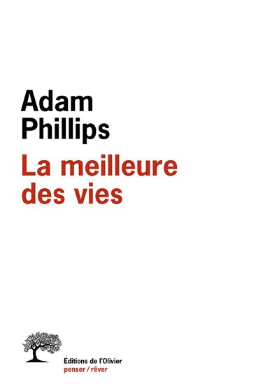 La Meilleure des vies - ADAM PHILLIPS
