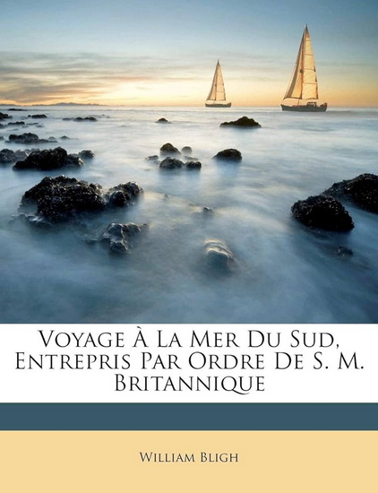 Voyage à la mer du Sud - WILLIAM BLIGH