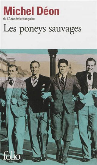 Les Poneys sauvages N. éd. - MICHEL DÉON