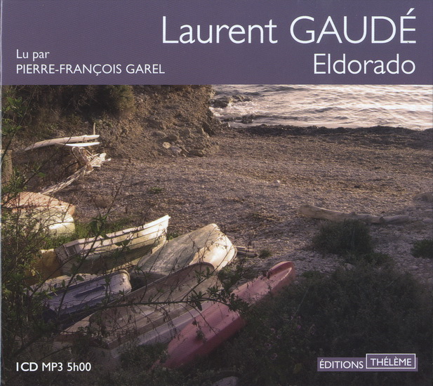 Eldorado (CD MP3 : 5 h 00) - LAURENT GAUDÉ
