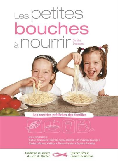 Les Petites bouches à nourrir : les recettes préférées des familles - SANDRA DESMEULES