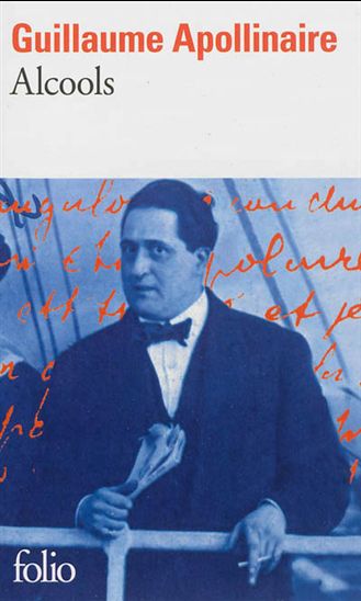 Alcools - GUILLAUME APOLLINAIRE