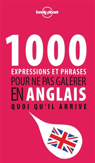 1000 expressions et phrases pour ne pas galérer en anglais quoi qu&#39;il arrive - JEAN-PIERRE RAOULT